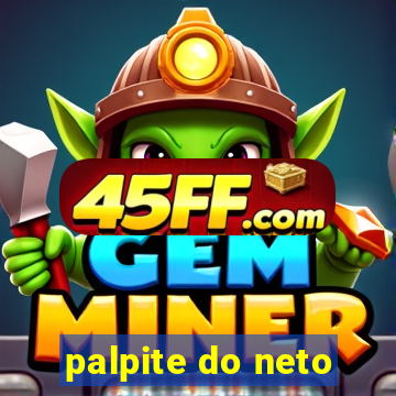 palpite do neto